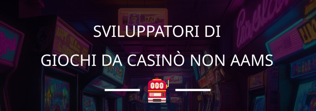 Principali fornitori di software dei casinò italiani non AAMS